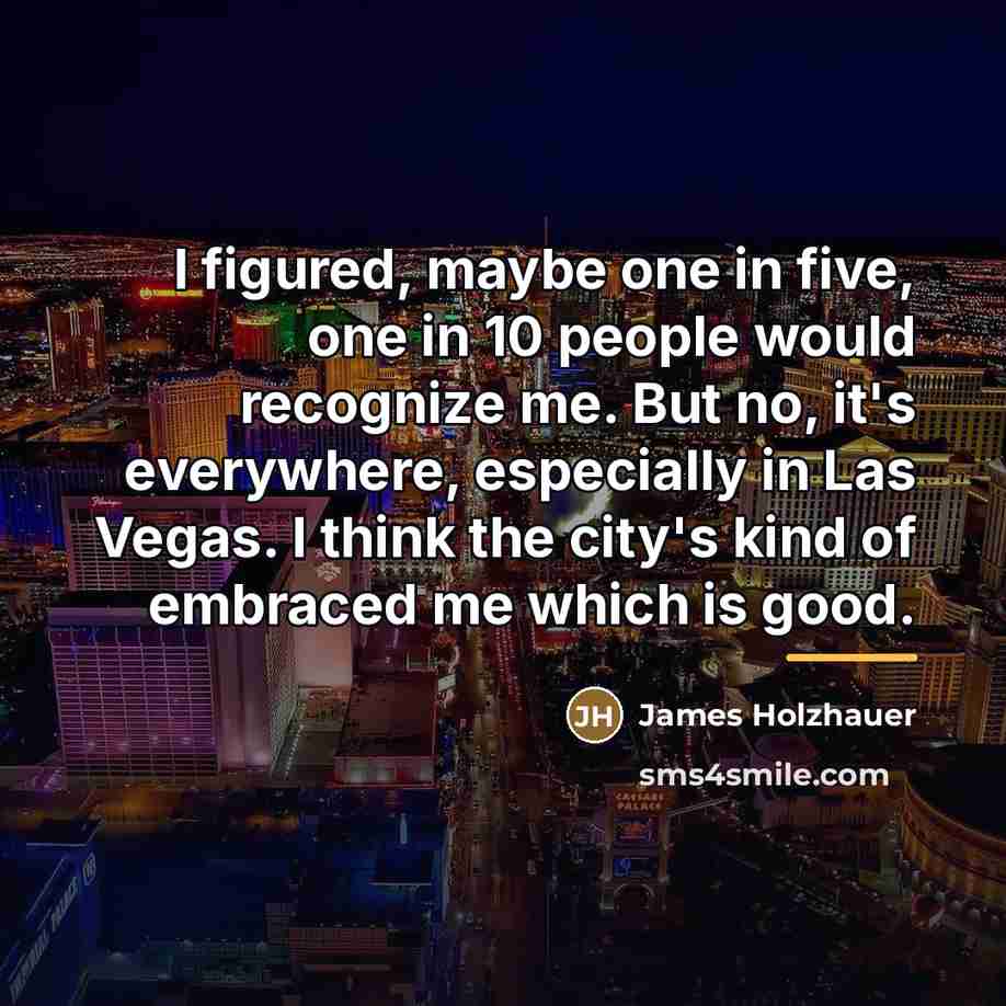 “I figured, maybe one in five, one in 10 people…” quote by James Holzhauer