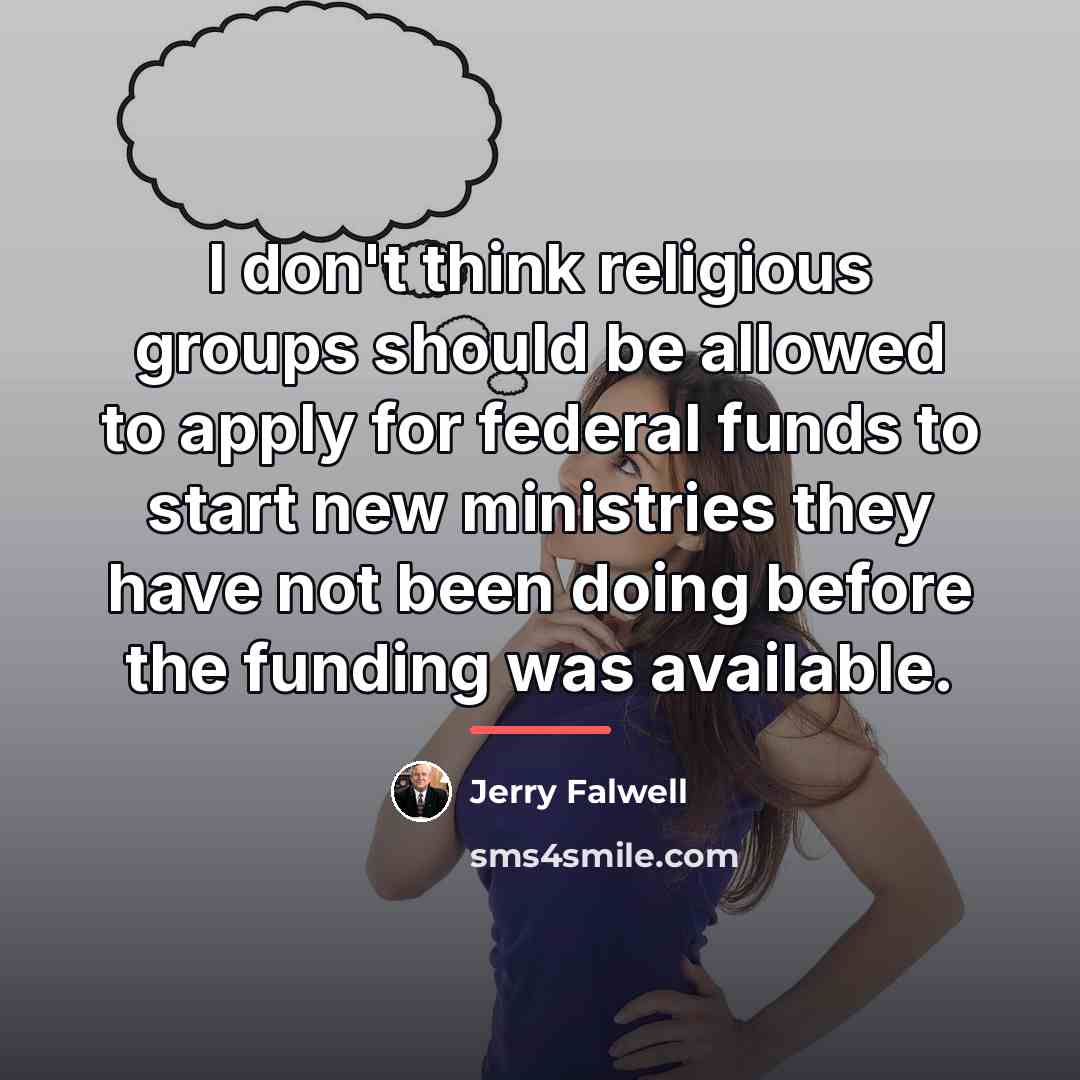 “I don't think religious groups should be allowed to apply…” quote by Jerry Falwell