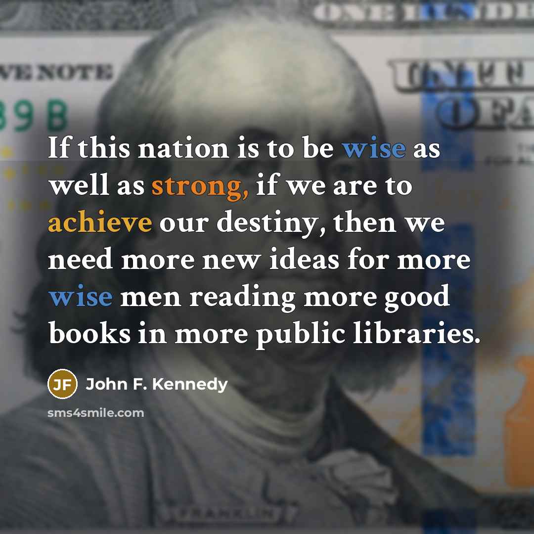“If this nation is to be wise as well as…” quote by John F. Kennedy
