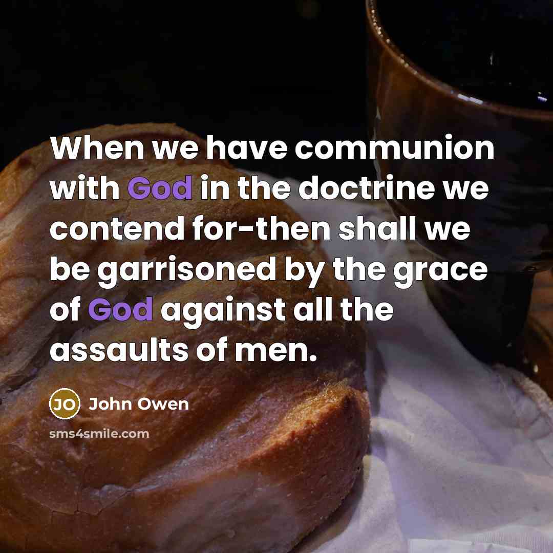 “When we have communion with God in the doctrine we…” quote by John Owen