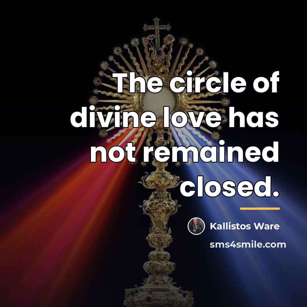 “The circle of divine love has not remained closed.…” quote by Kallistos Ware