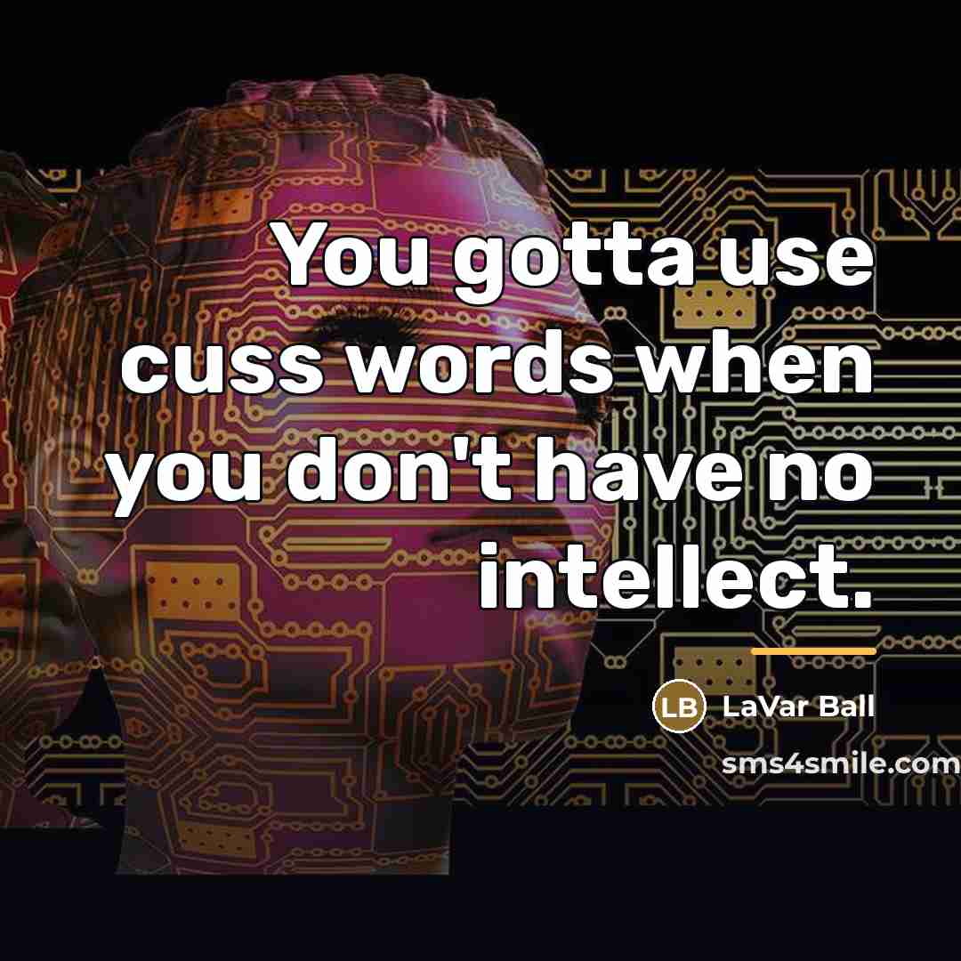 “You gotta use cuss words when you don't have no…” quote by LaVar Ball