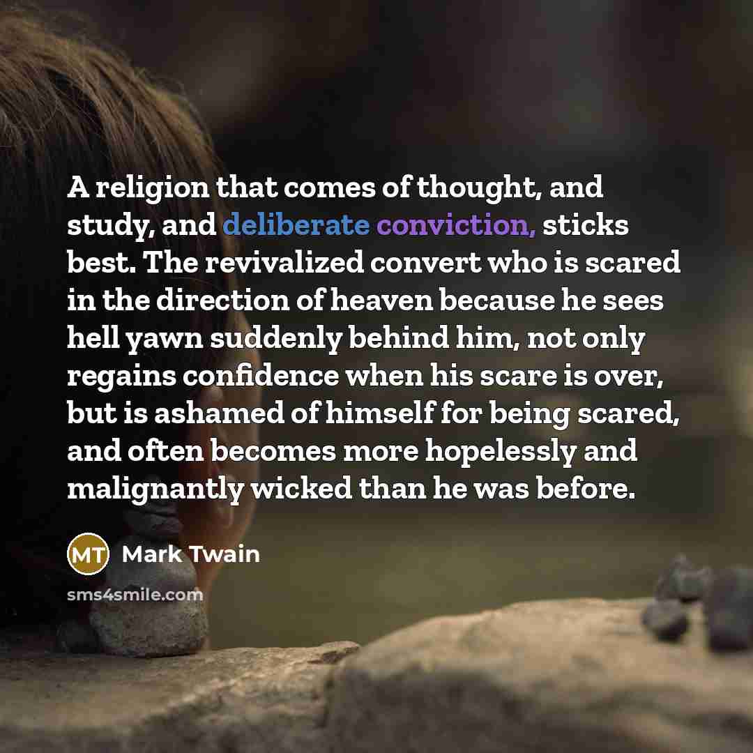 “A religion that comes of thought, and study, and deliberate…” quote by Mark Twain