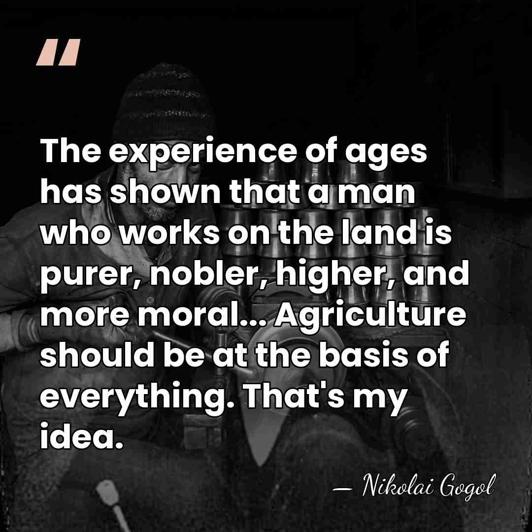The experience of ages has shown that a man who works on&hellip; - Nikolai Gogol