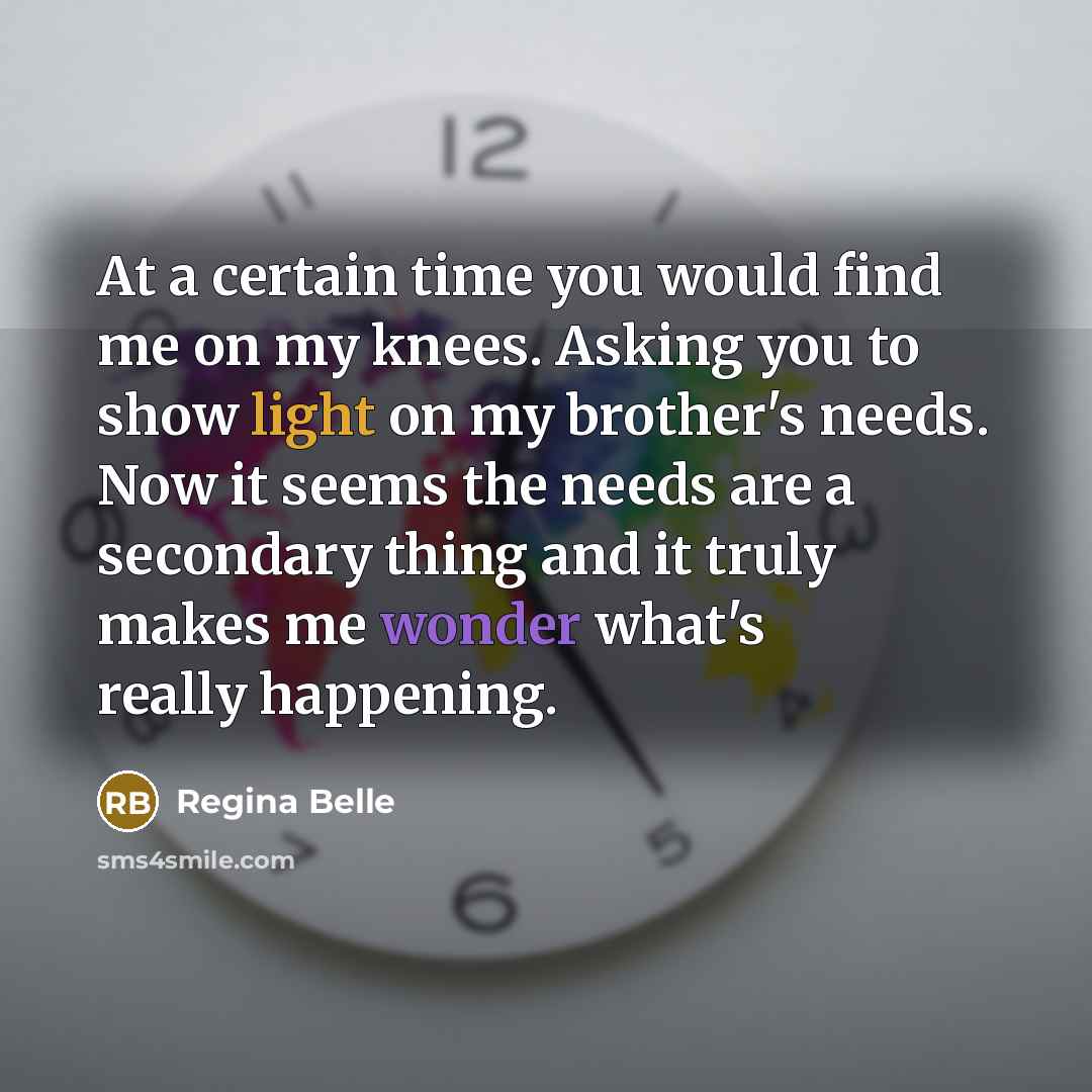 “At a certain time you would find me on my…” quote by Regina Belle