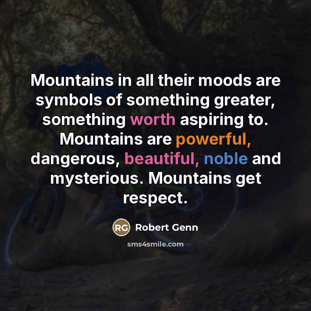 “Mountains in all their moods are symbols of something greater,…” quote by Robert Genn