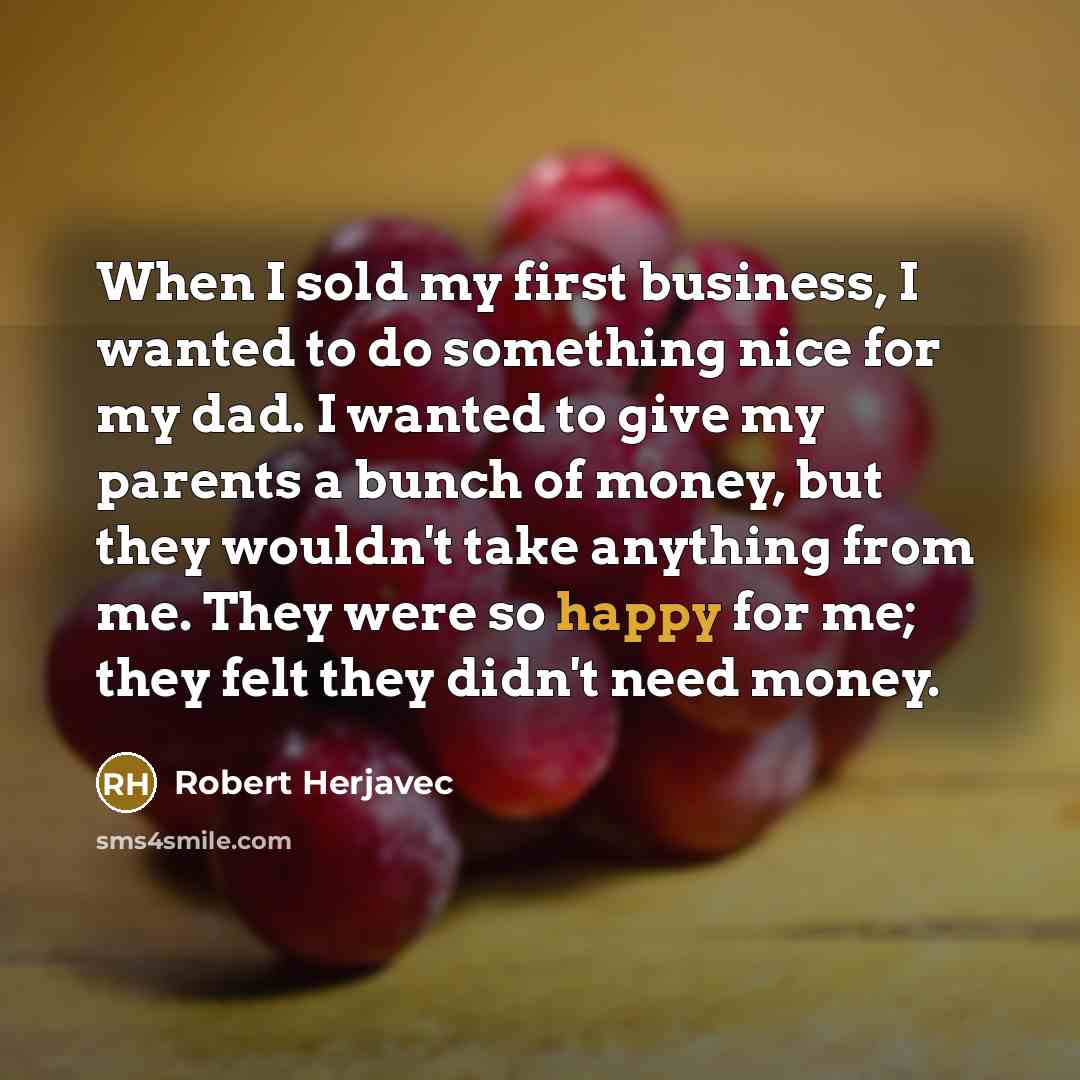 “When I sold my first business, I wanted to do…” quote by Robert Herjavec