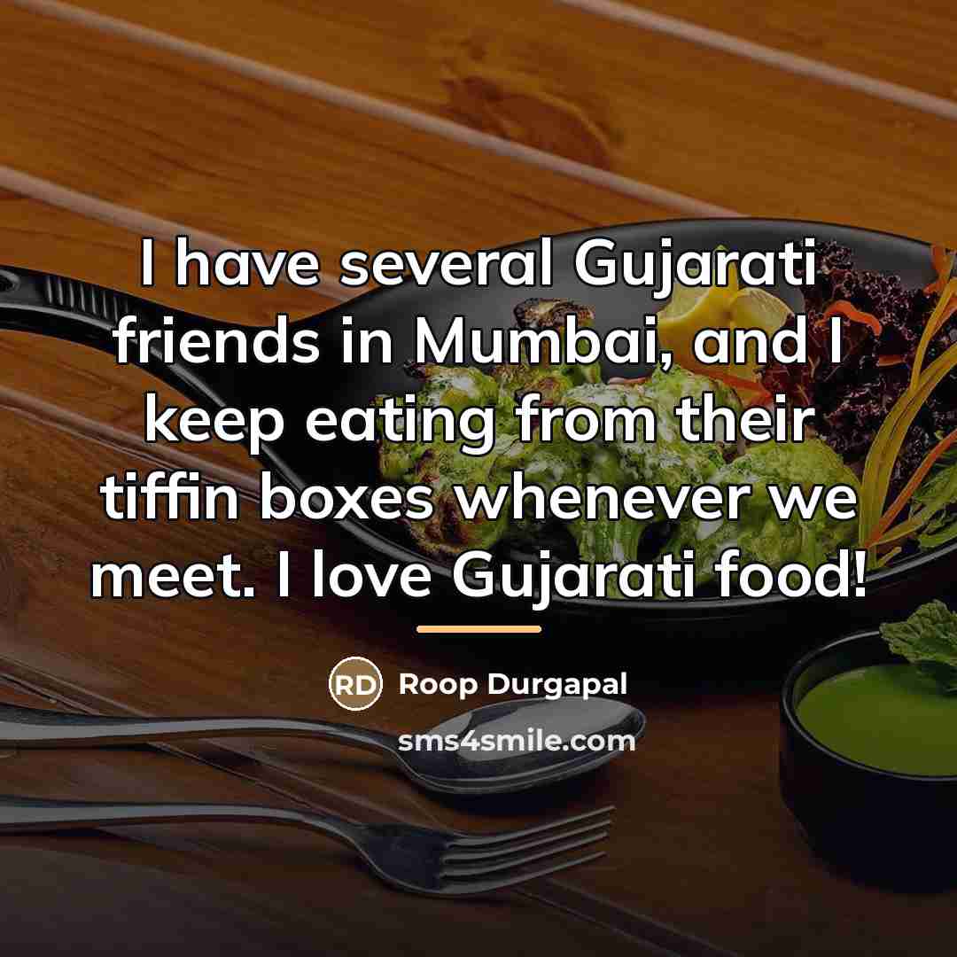 “I have several Gujarati friends in Mumbai, and I keep…” quote by Roop Durgapal