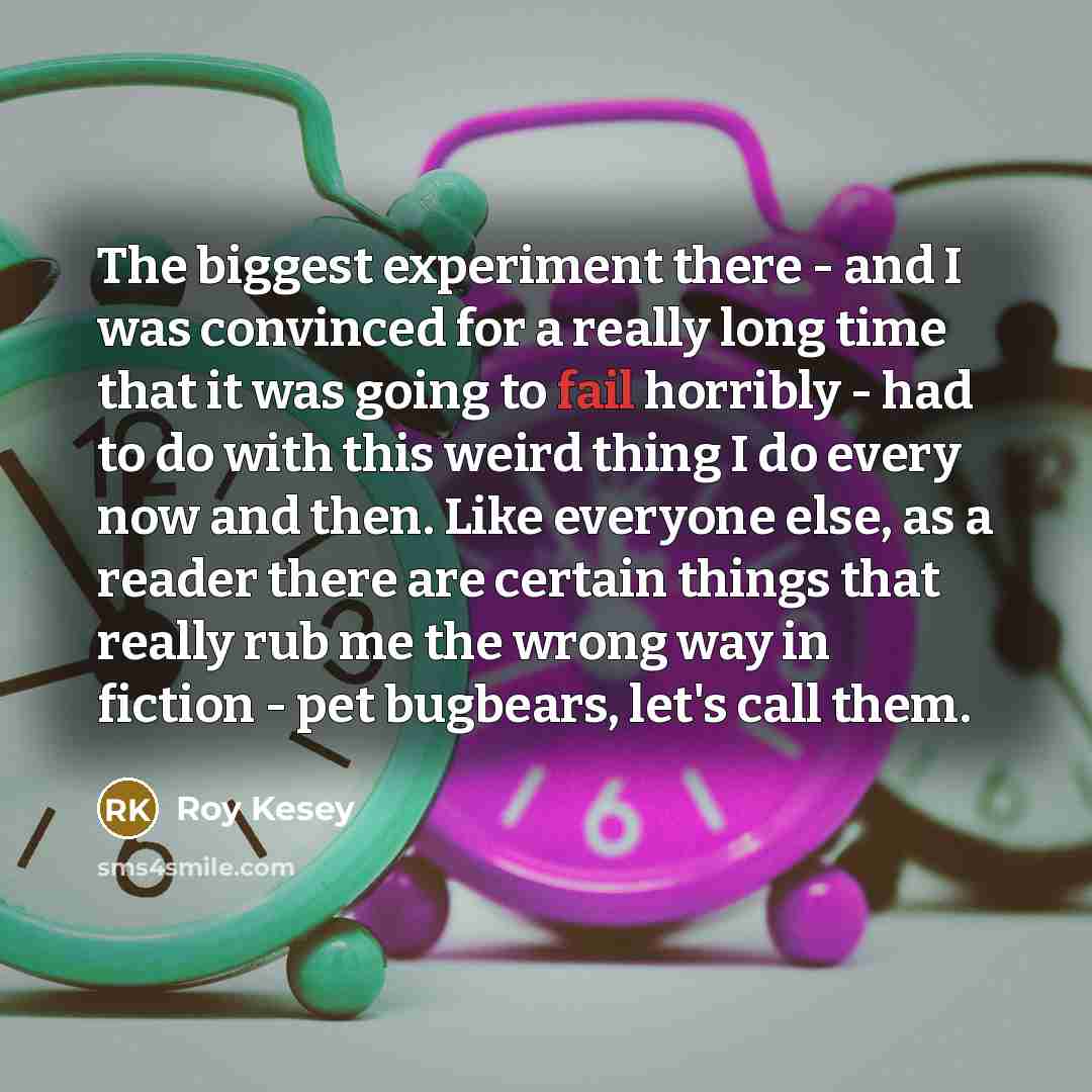 “The biggest experiment there - and I was convinced for…” quote by Roy Kesey