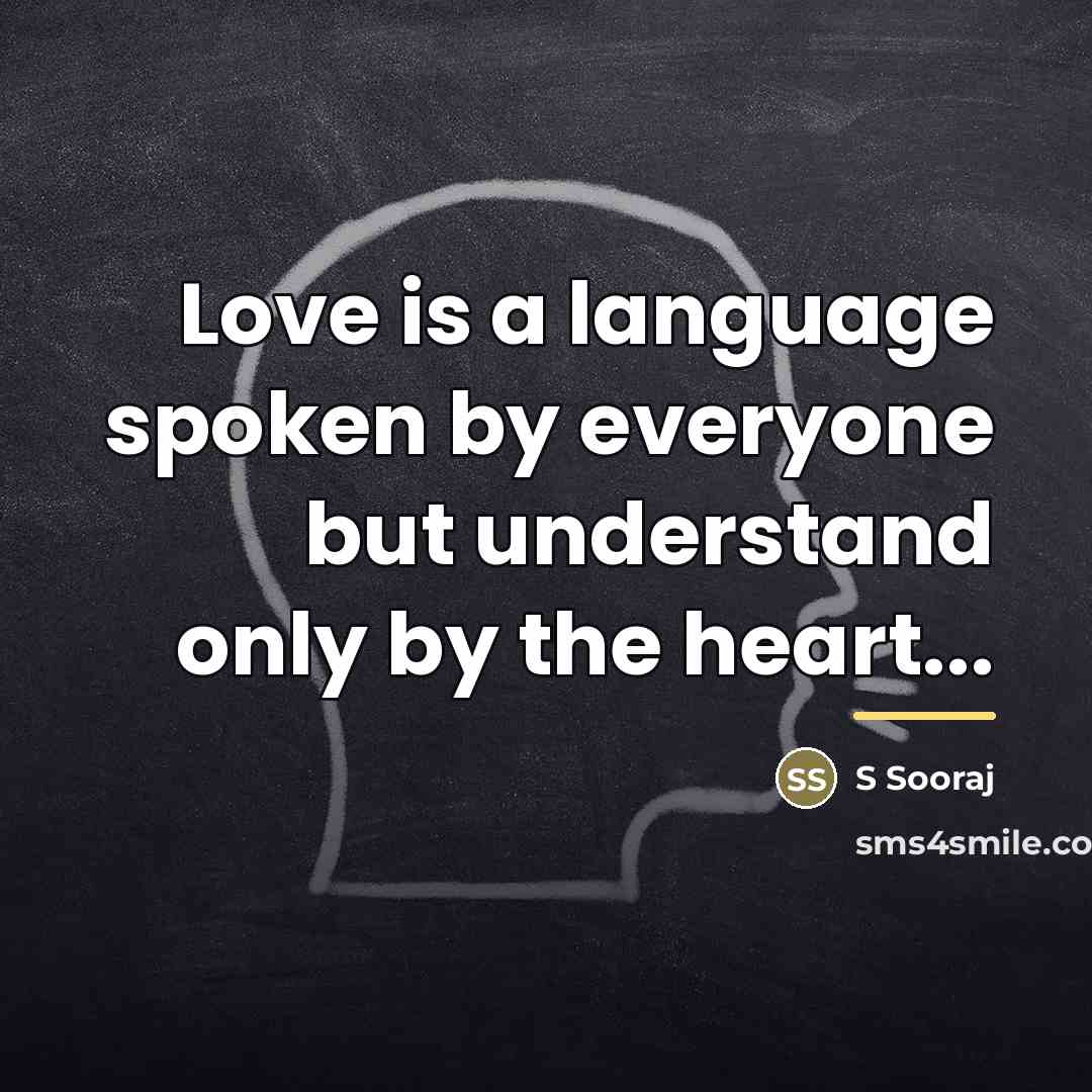 “Love is a language spoken by everyone but understand only…” quote by S Sooraj