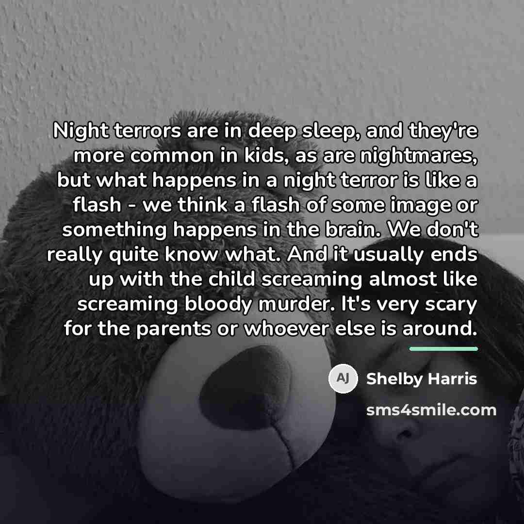 “Night terrors are in deep sleep, and they're more common…” quote by Shelby Harris
