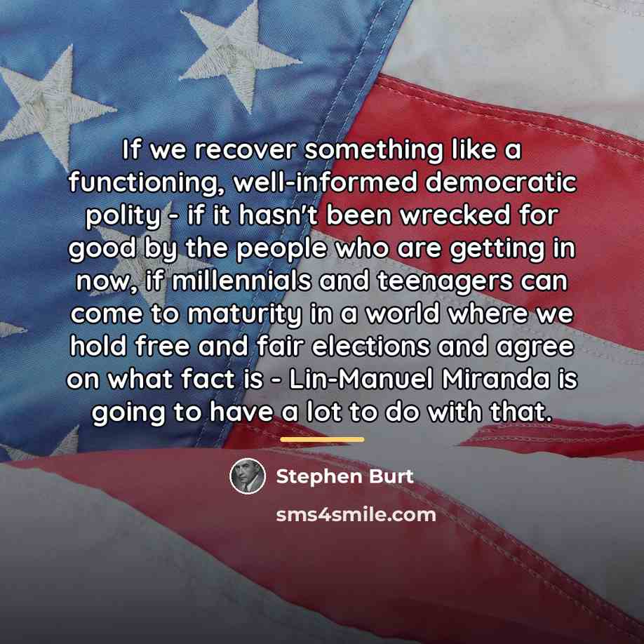 “If we recover something like a functioning, well-informed democratic polity…” quote by Stephen Burt