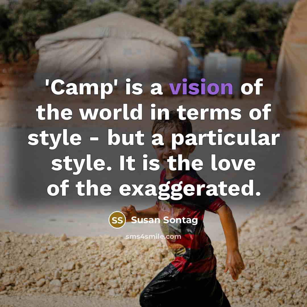 “'Camp' is a vision of the world in terms of…” quote by Susan Sontag