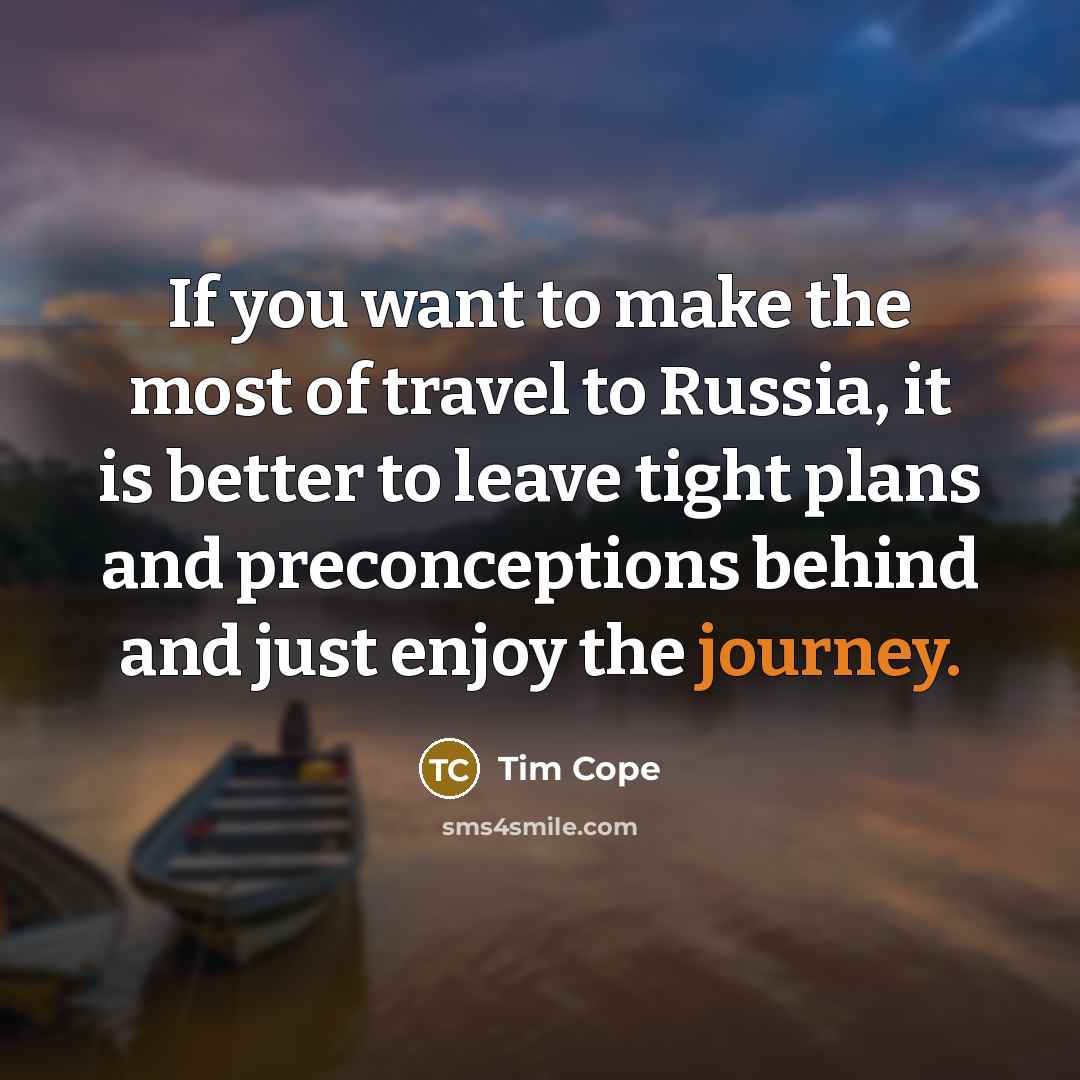 “If you want to make the most of travel to…” quote by Tim Cope