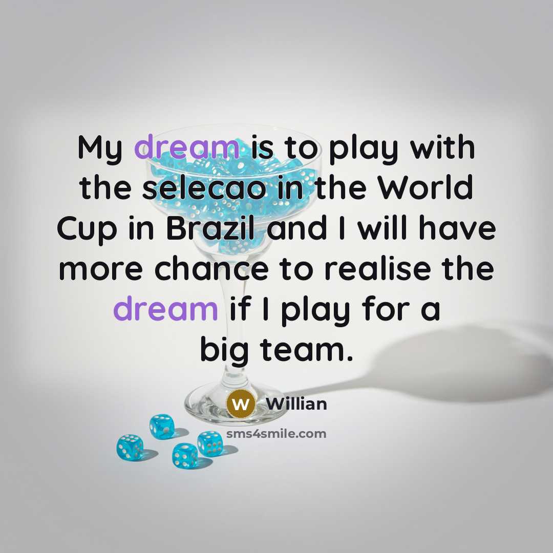 “My dream is to play with the selecao in the…” quote by Willian