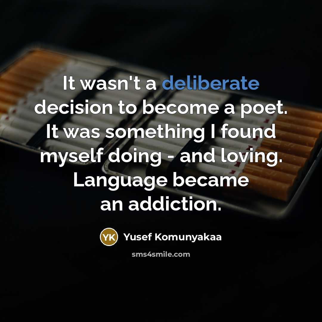 “It wasn't a deliberate decision to become a poet. It…” quote by Yusef Komunyakaa