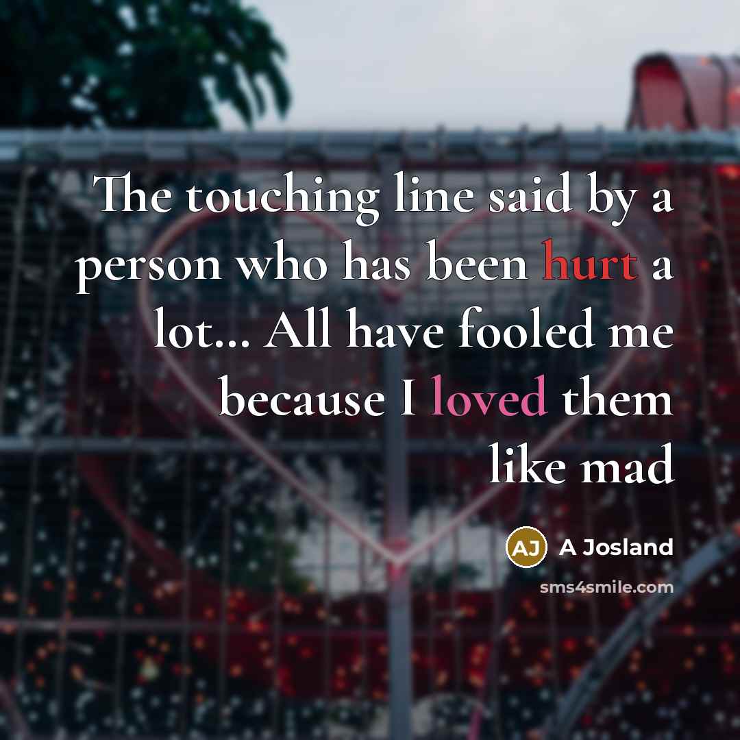 “The touching line said by a person who has been…” quote by A Josland