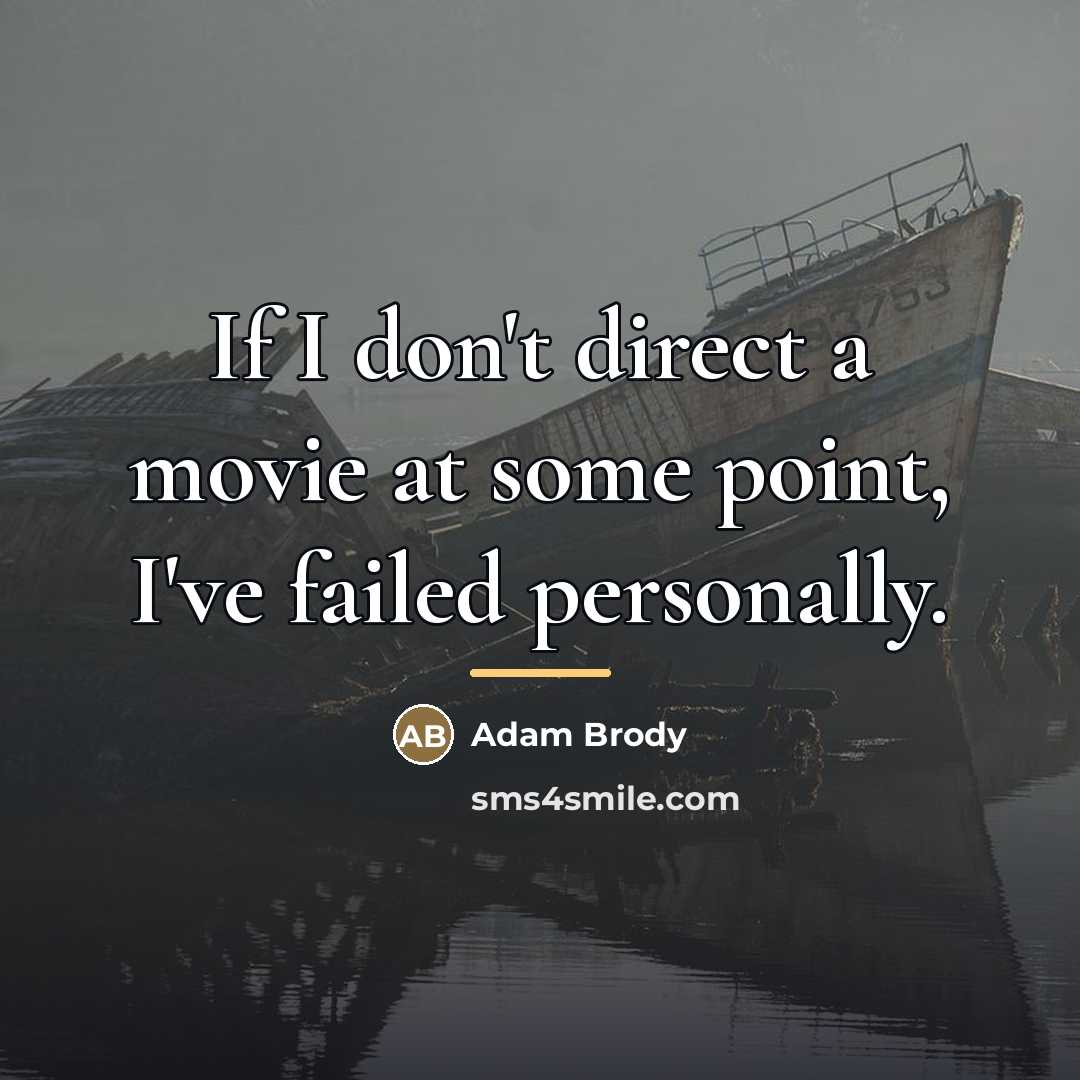 “If I don't direct a movie at some point, I've…” quote by Adam Brody