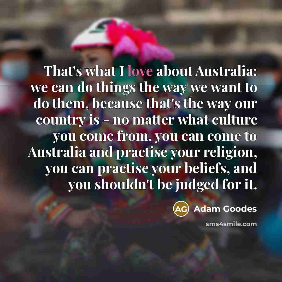 “That's what I love about Australia: we can do things…” quote by Adam Goodes