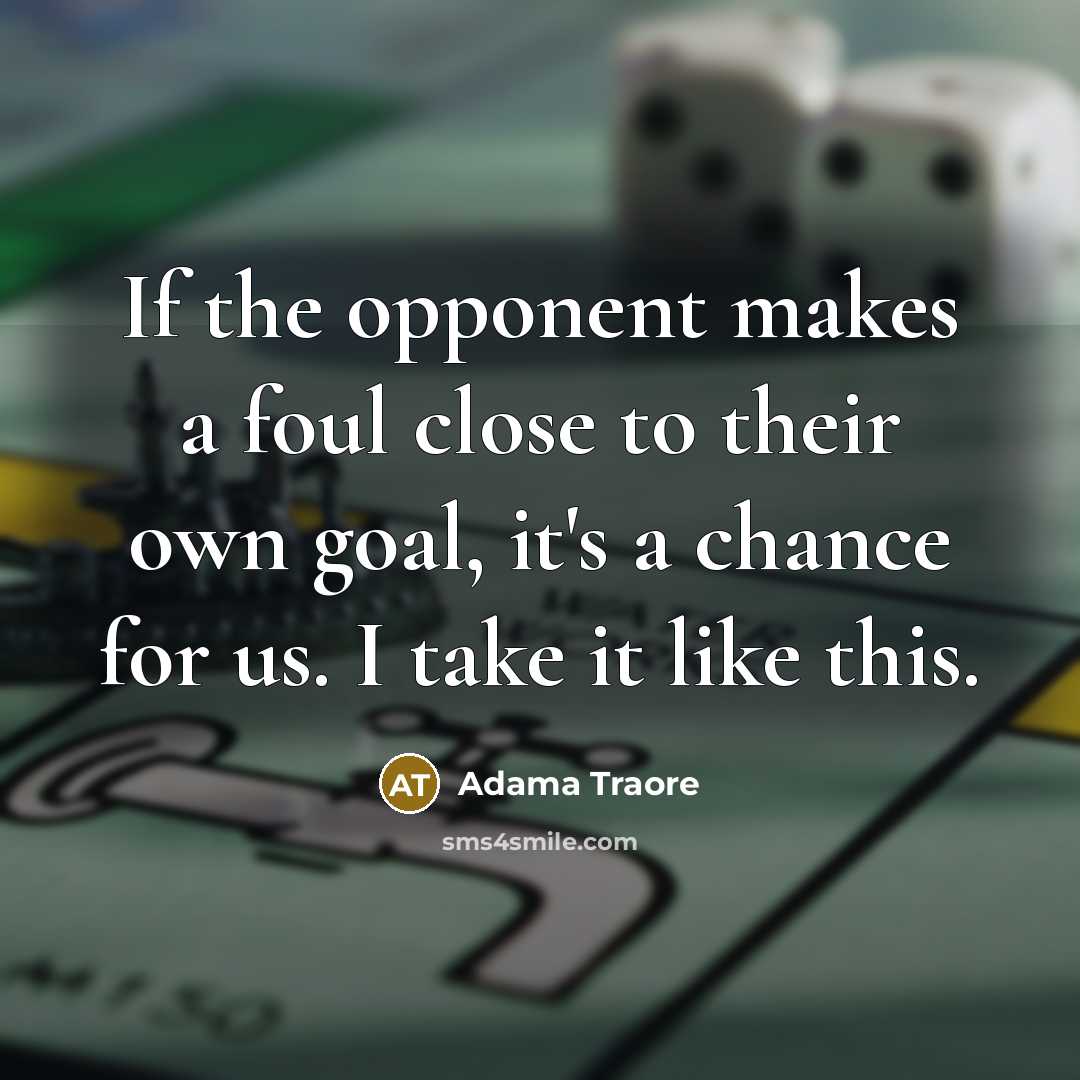 “If the opponent makes a foul close to their own…” quote by Adama Traore