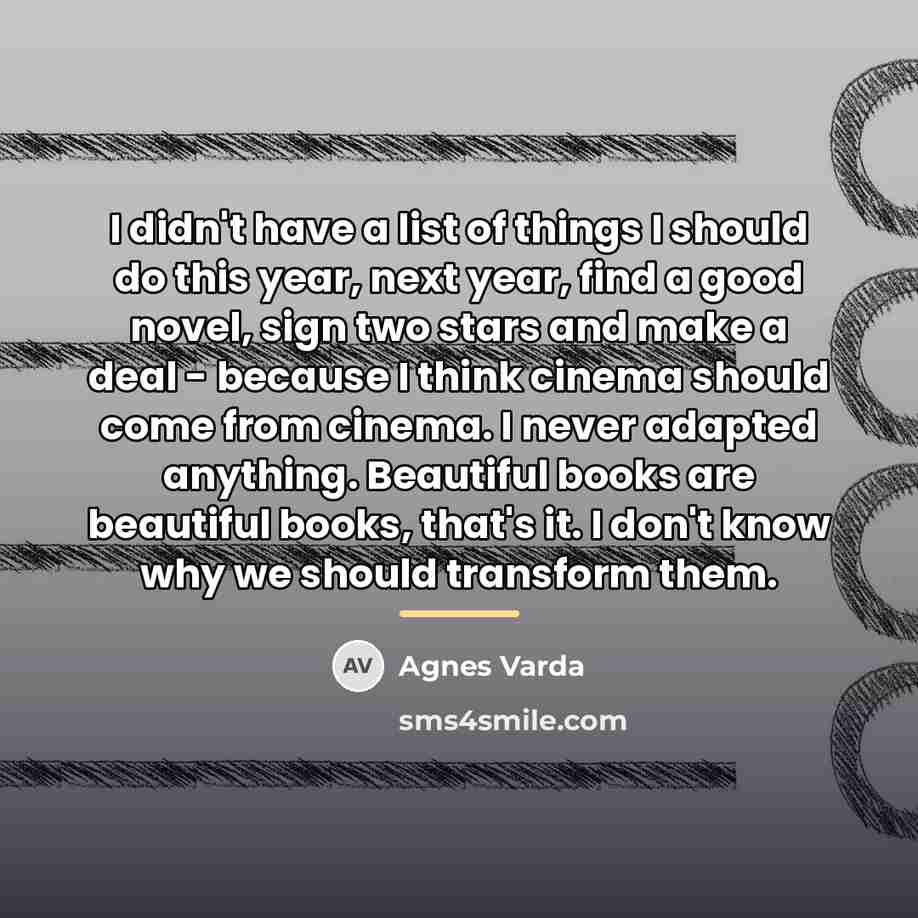 “I didn't have a list of things I should do…” quote by Agnes Varda