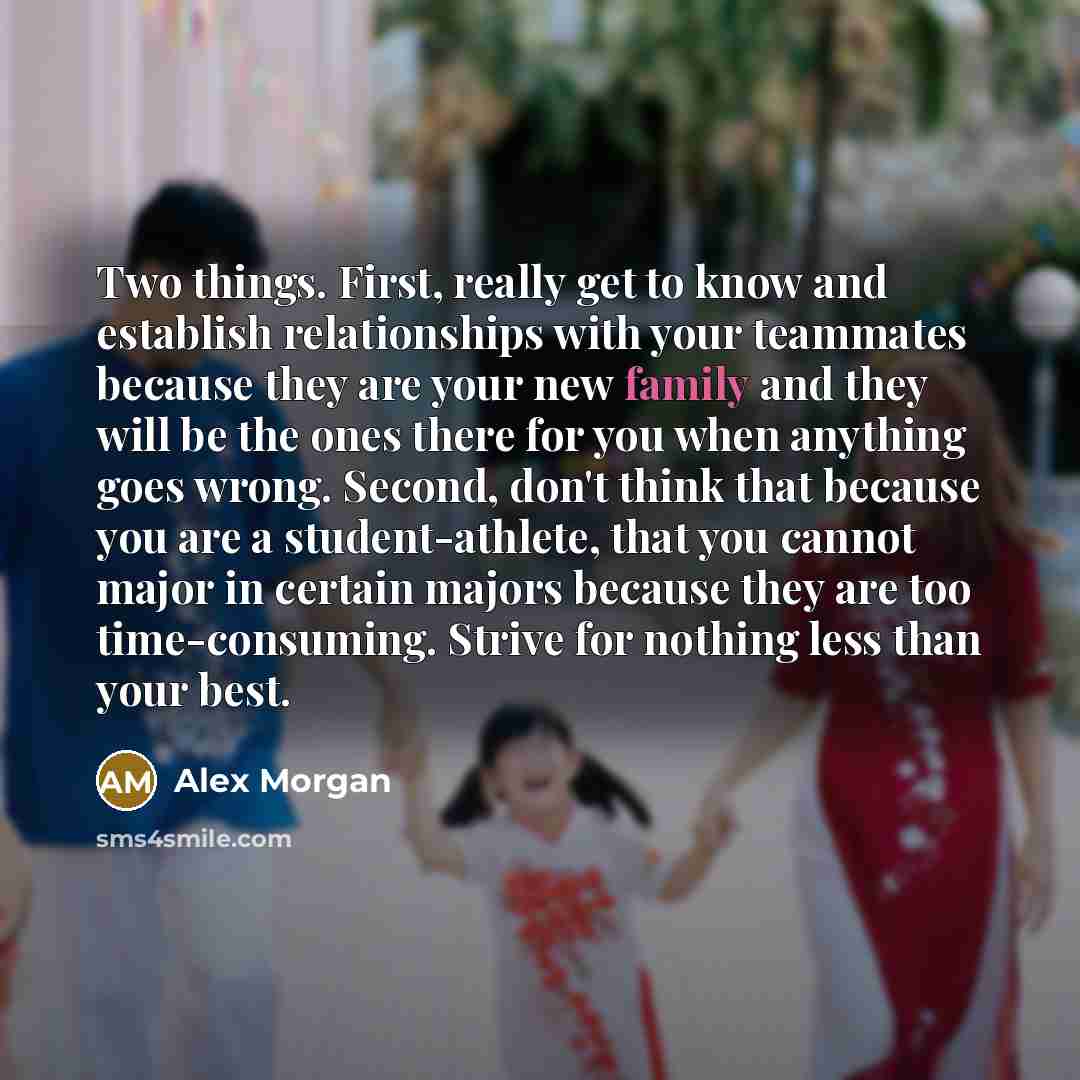 “Two things. First, really get to know and establish relationships…” quote by Alex Morgan