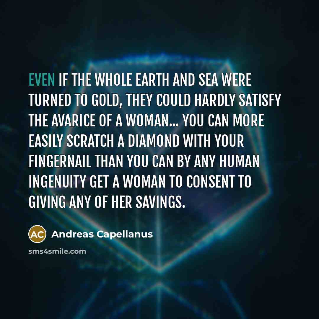 “Even if the whole earth and sea were turned to…” quote by Andreas Capellanus