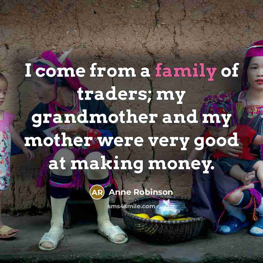 “I come from a family of traders; my grandmother and…” quote by Anne Robinson