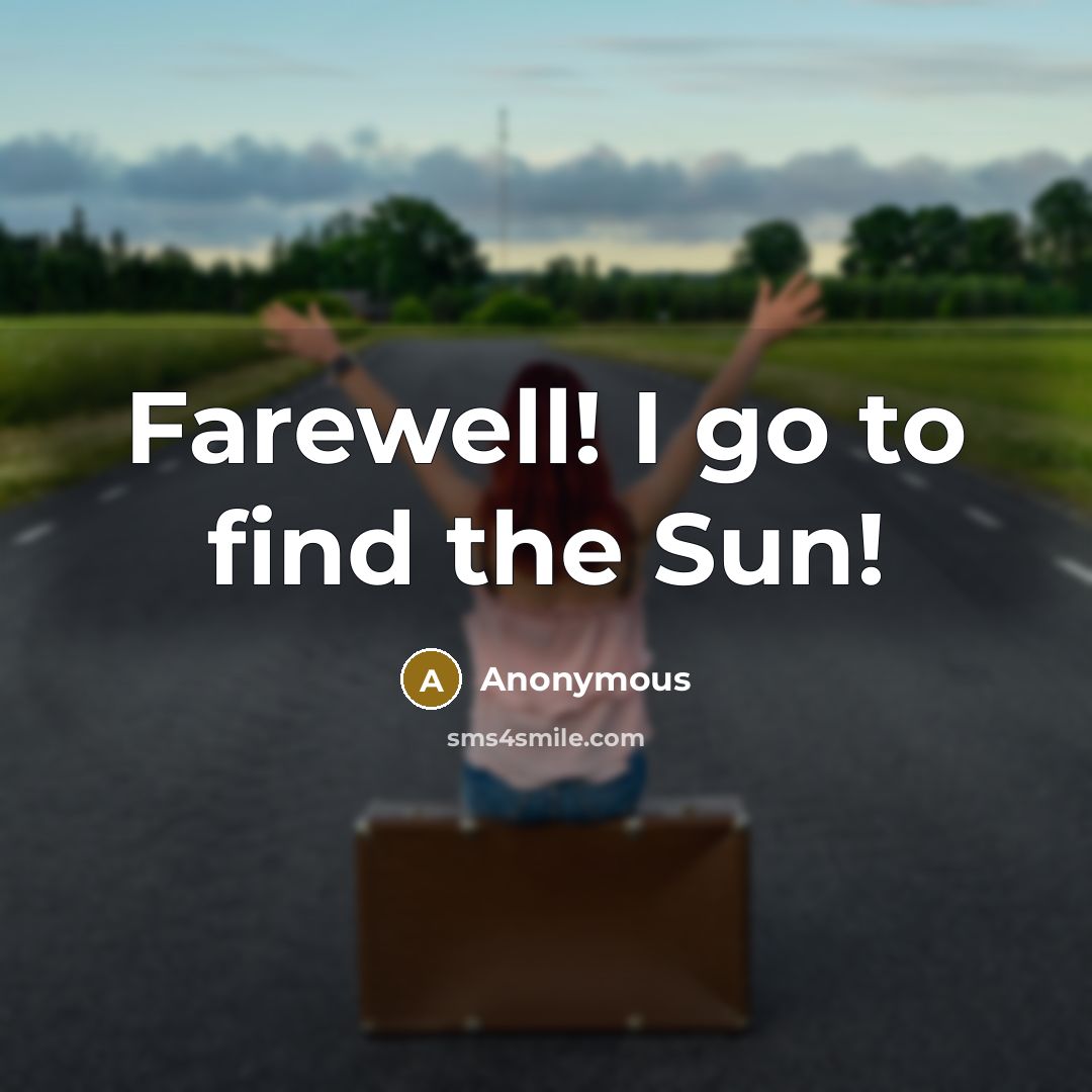 “Farewell! I go to find the Sun!…” quote by Anonymous