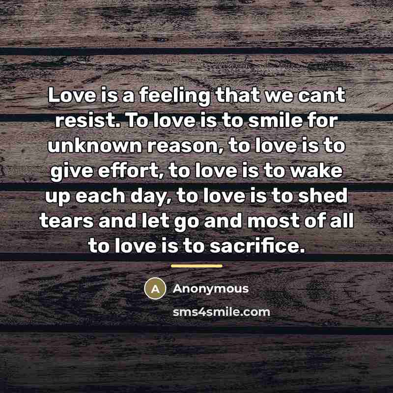 “Love is a feeling that we cant resist. To love…” quote by Anonymous