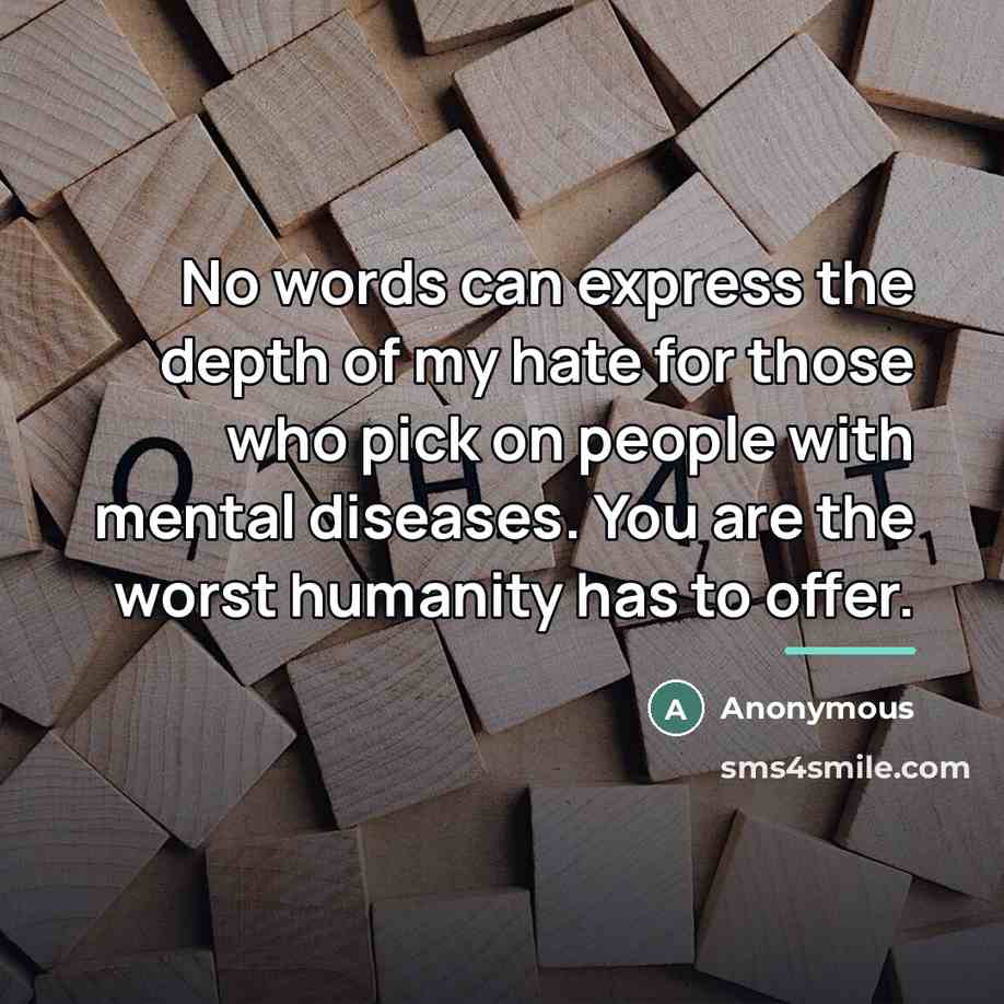 “No words can express the depth of my hate for…” quote by Anonymous