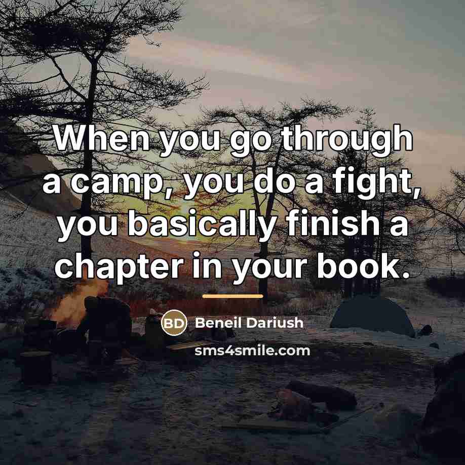 “When you go through a camp, you do a fight,…” quote by Beneil Dariush