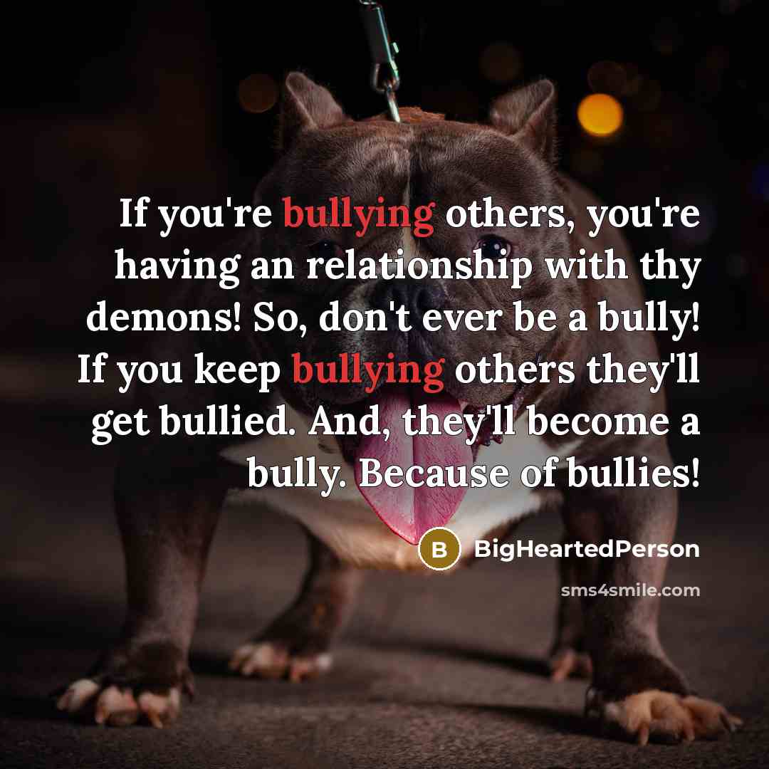 “If you're bullying others, you're having an relationship with thy…” quote by BigHeartedPerson