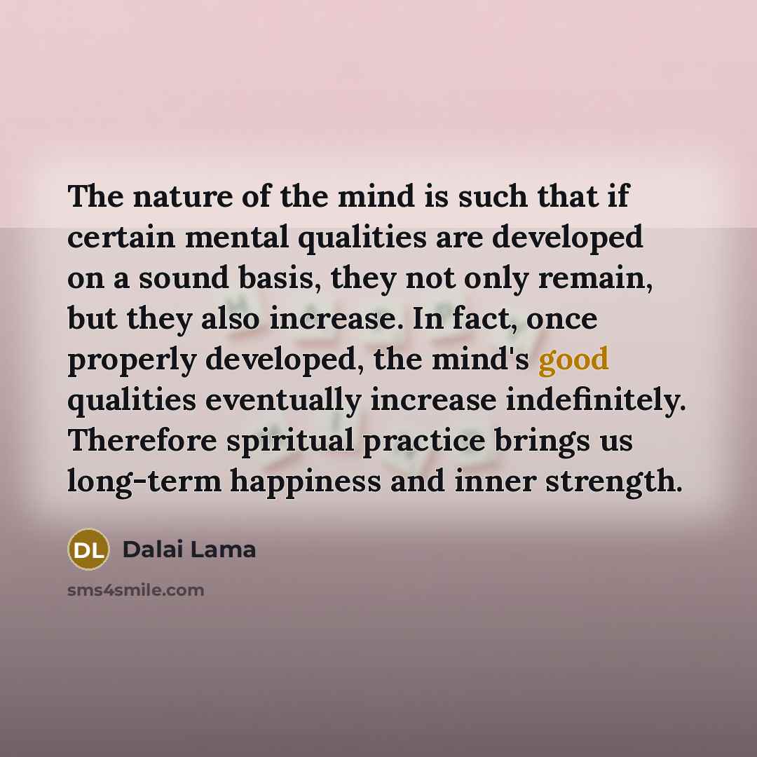 “The nature of the mind is such that if certain…” quote by Dalai Lama