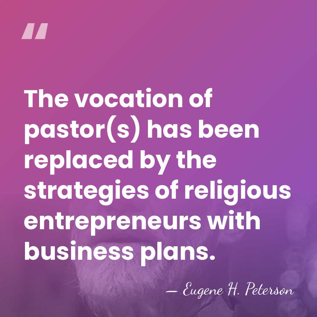 The vocation of pastor(s) has been replaced by the strategies of religious&hellip; - Eugene H. Peterson
