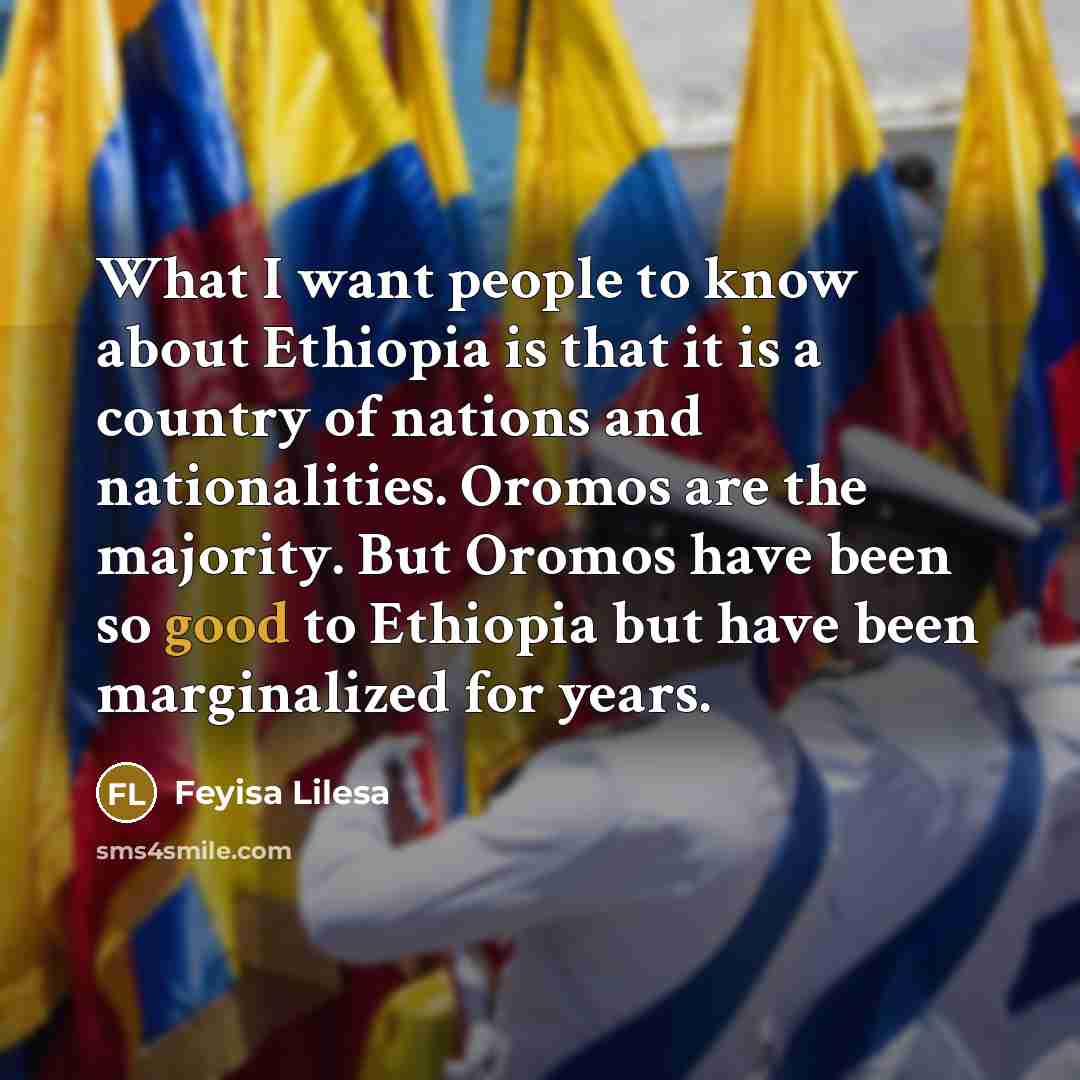 “What I want people to know about Ethiopia is that…” quote by Feyisa Lilesa
