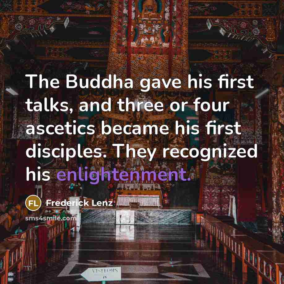 “The Buddha gave his first talks, and three or four…” quote by Frederick Lenz