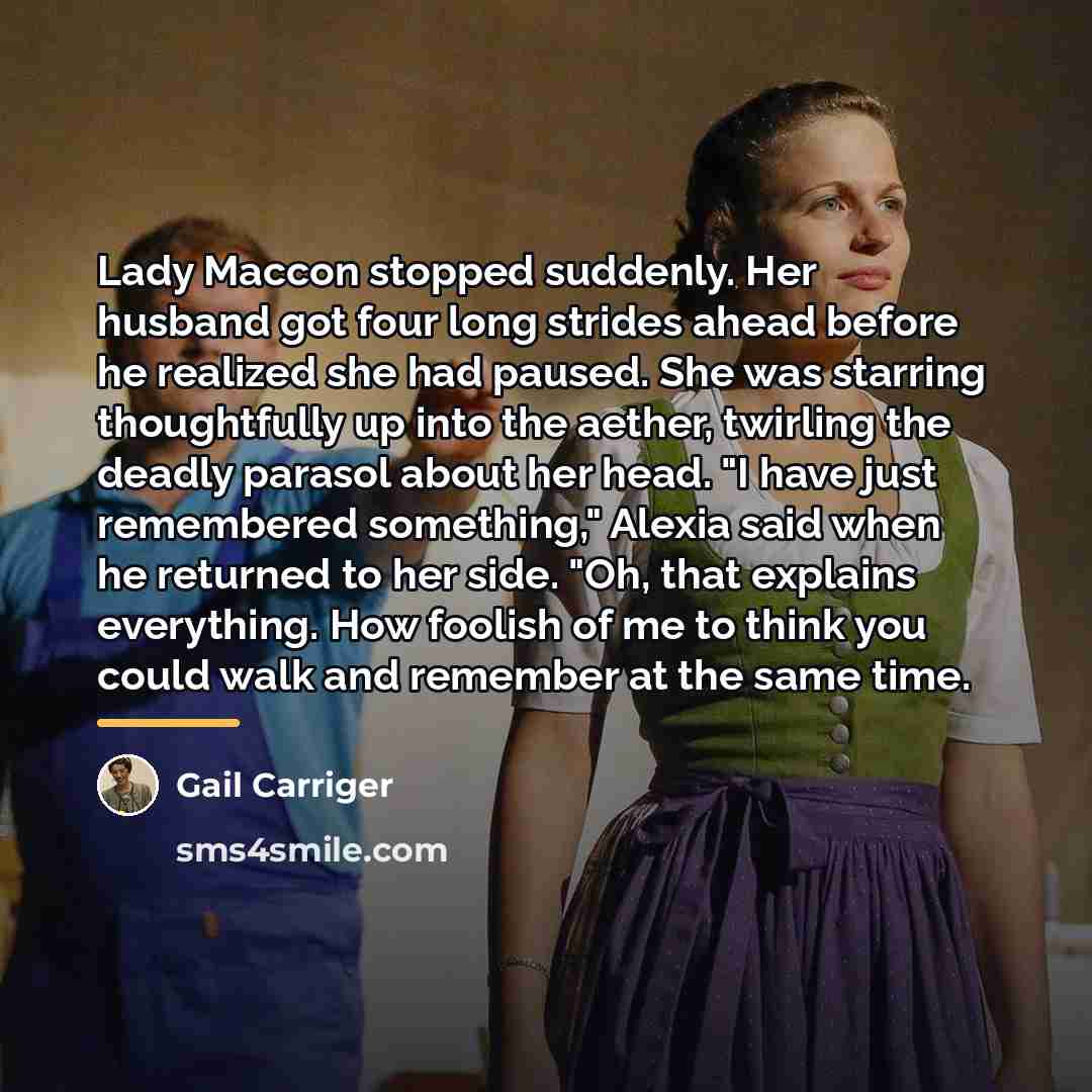 “Lady Maccon stopped suddenly. Her husband got four long strides…” quote by Gail Carriger