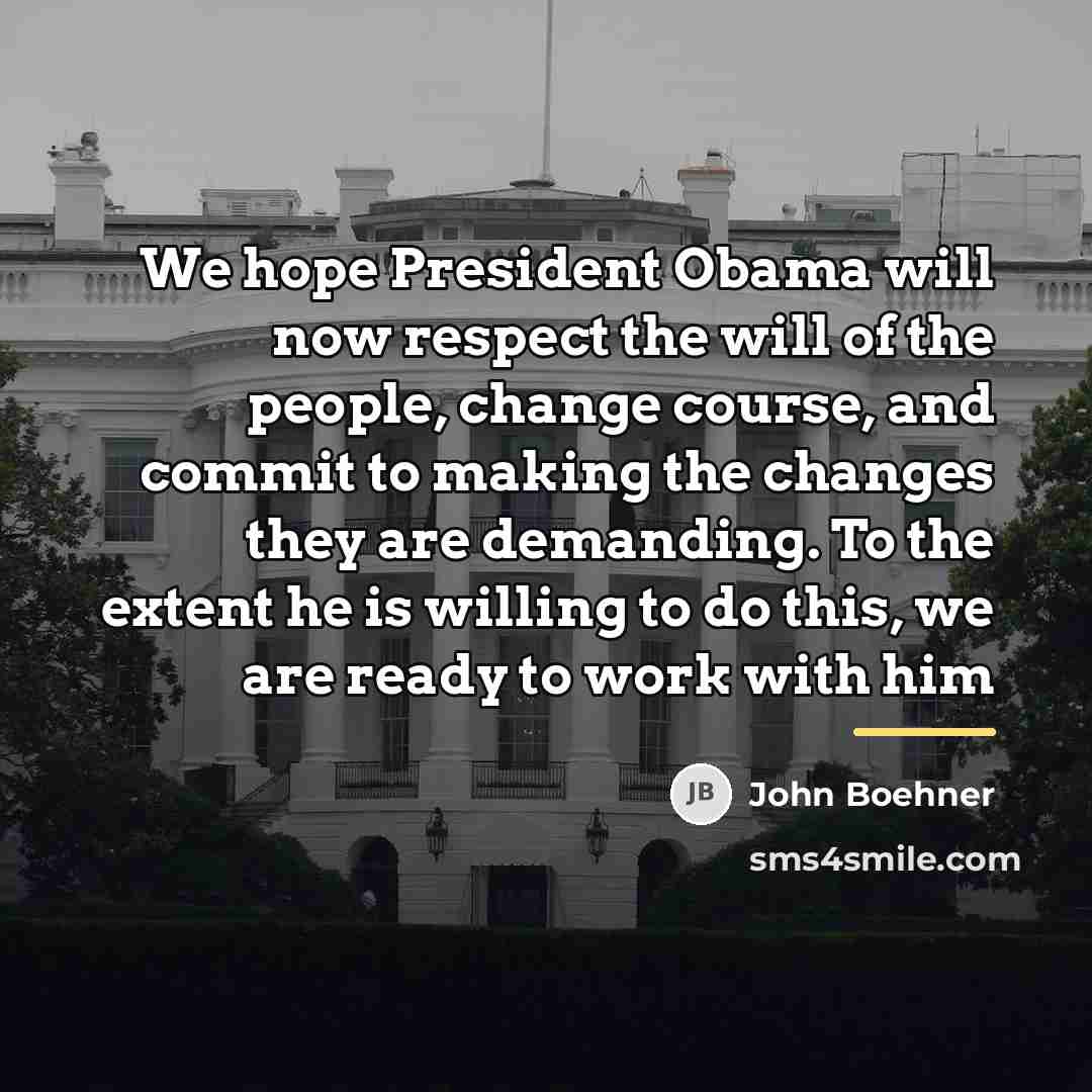 “We hope President Obama will now respect the will of…” quote by John Boehner