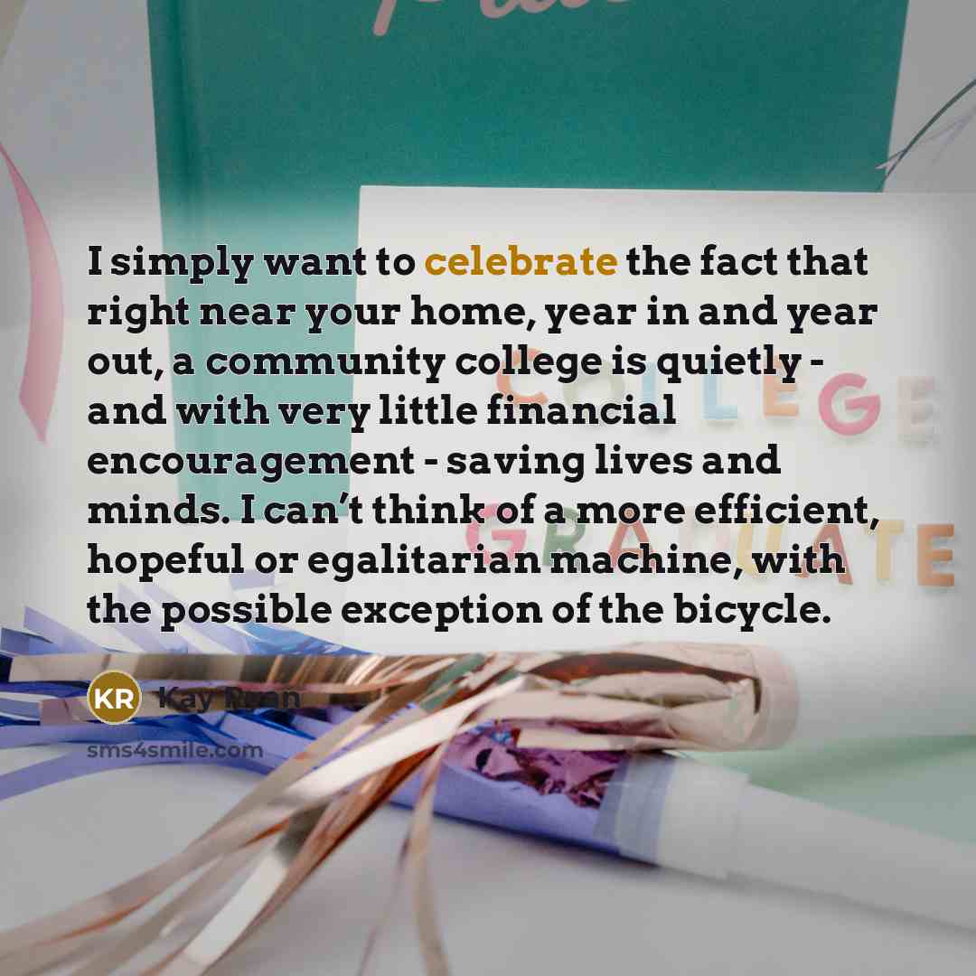 “I simply want to celebrate the fact that right near…” quote by Kay Ryan