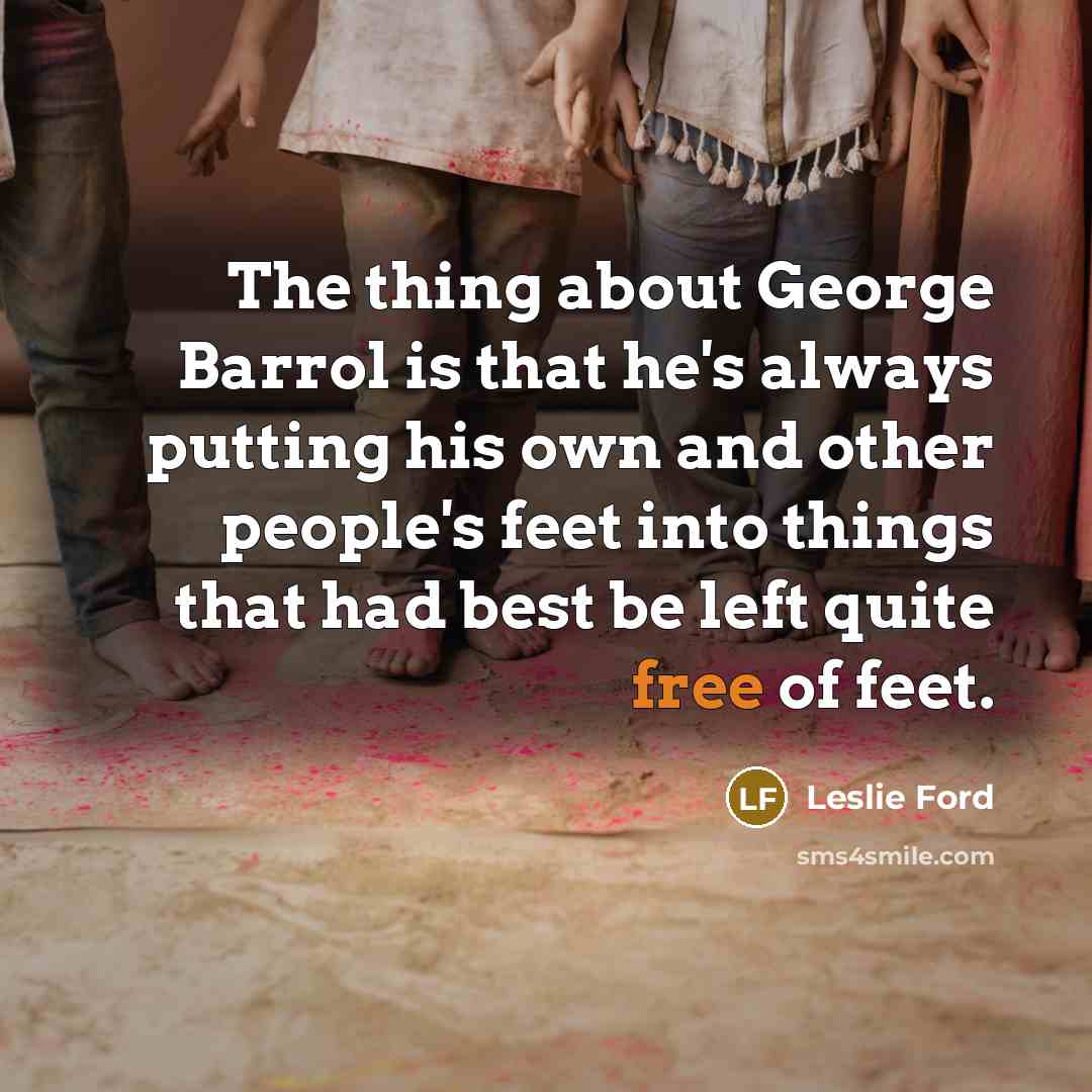 “The thing about George Barrol is that he's always putting…” quote by Leslie Ford