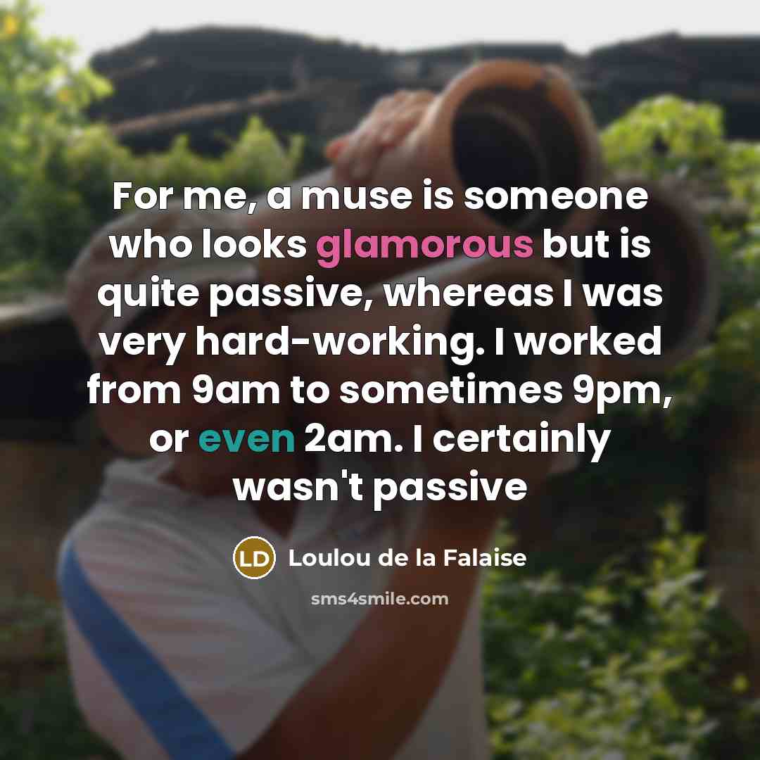 “For me, a muse is someone who looks glamorous but…” quote by Loulou de la Falaise