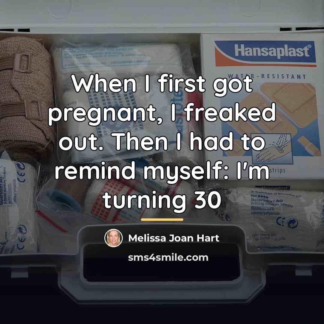 “When I first got pregnant, I freaked out. Then I…” quote by Melissa Joan Hart