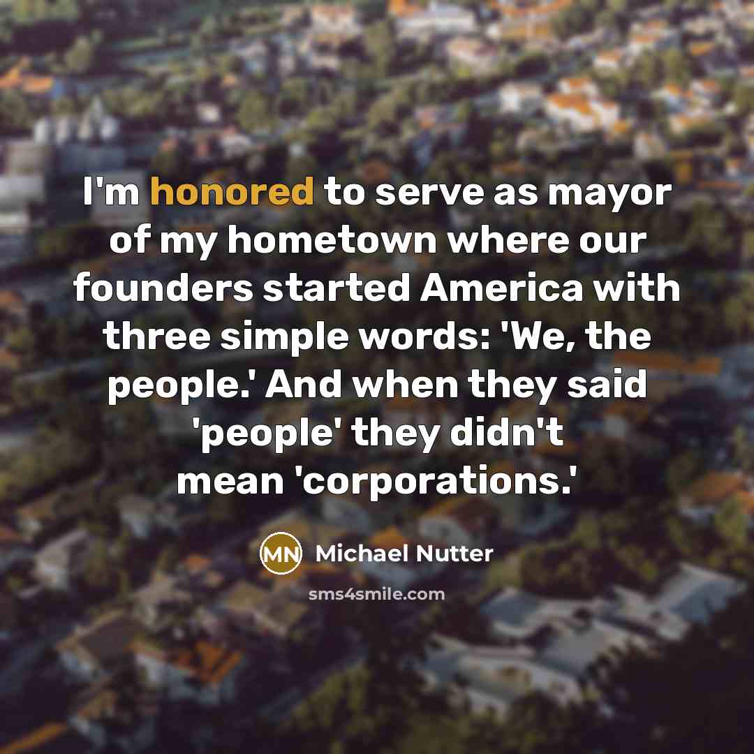 “I'm honored to serve as mayor of my hometown where…” quote by Michael Nutter