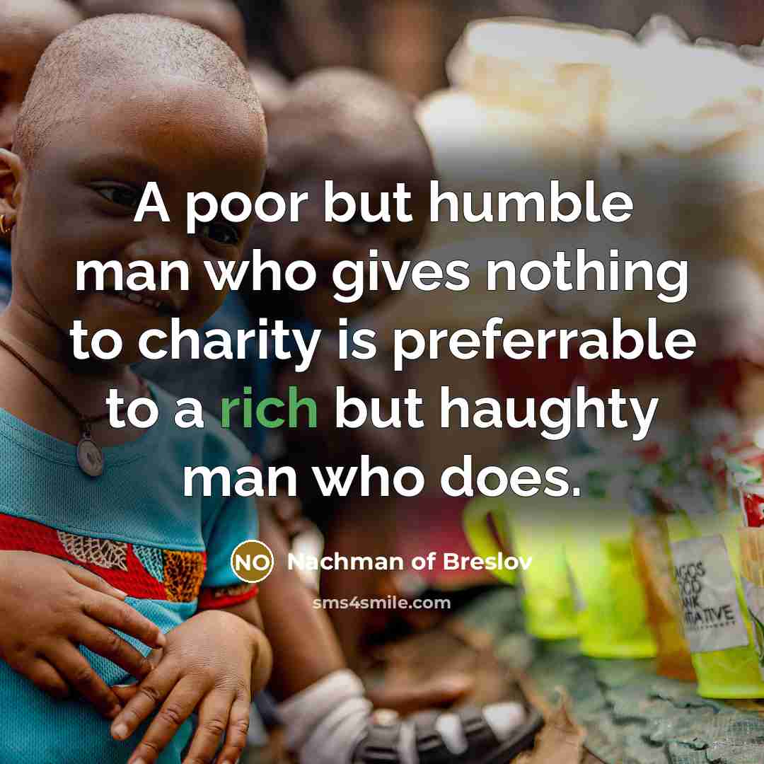 “A poor but humble man who gives nothing to charity…” quote by Nachman of Breslov