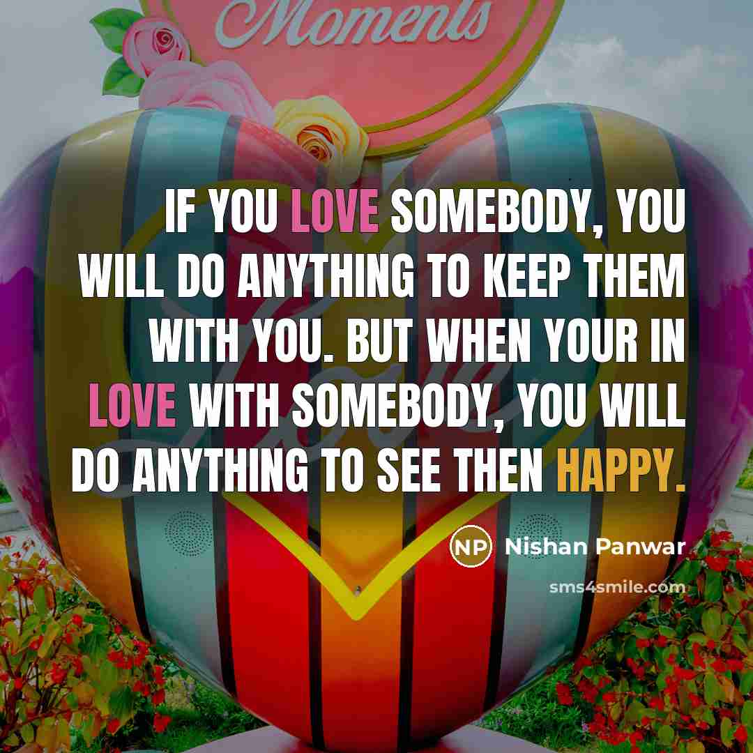 “If you LOVE somebody, you will do anything to keep…” quote by Nishan Panwar