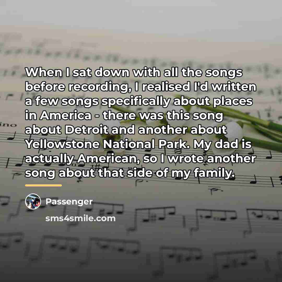 “When I sat down with all the songs before recording,…” quote by Passenger