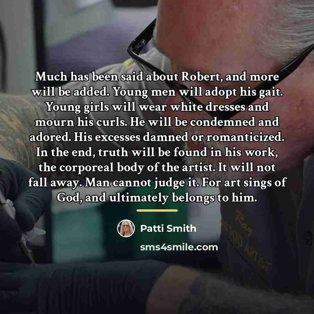 “Much has been said about Robert, and more will be…” quote by Patti Smith
