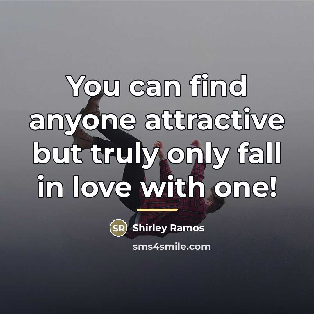 “You can find anyone attractive but truly only fall in…” quote by Shirley Ramos