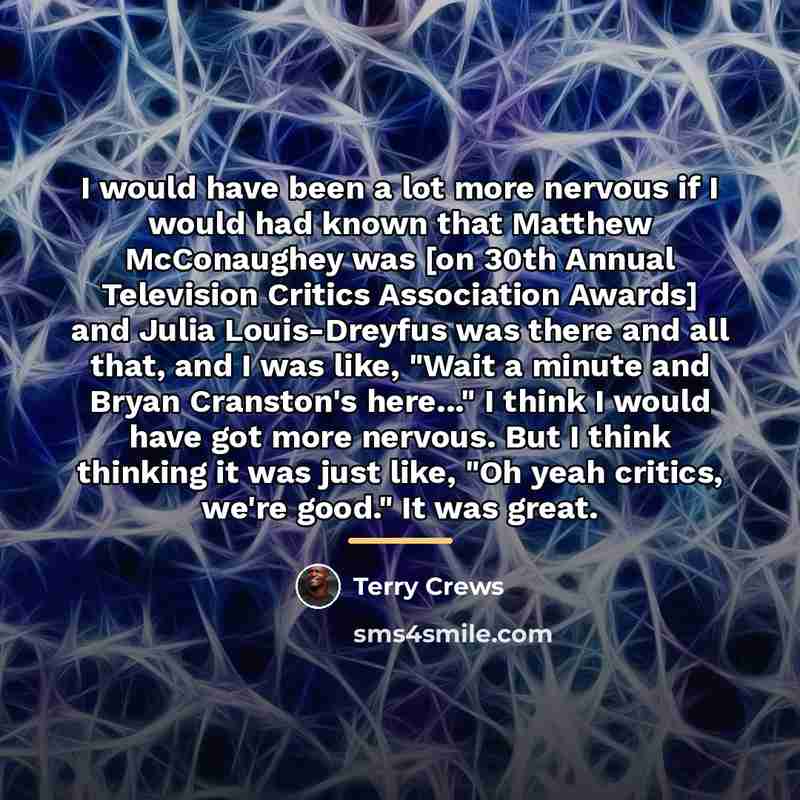 “I would have been a lot more nervous if I…” quote by Terry Crews